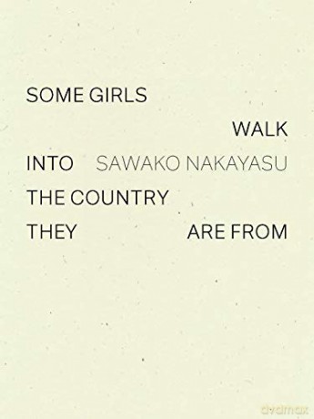 Some Girls Walk into the Country They Are From - Sawako Nakayasu [KSIĄŻKA]