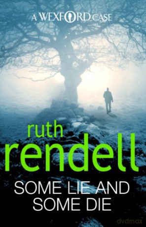 Some Lie And Some Die: a brilliant and brutally dark thriller from the award-winning Queen of Crime, Ruth Rendell (Wexford, 8) - Ruth Rendell [KSIĄŻKA]