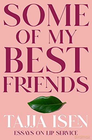 Some of My Best Friends: Essays on Lip Service [KSIĄŻKA]