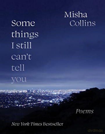 Some Things I Still Can't Tell You: Poems - Misha Collins [KSIĄŻKA]