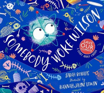 Somebody Woke Wilson: a story about carbon - Sarah Roberts [KSIĄŻKA]