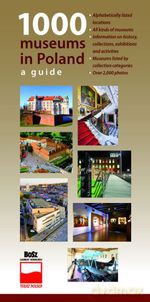 1000 Museums in Poland - a guide. (1000 Muzeów w Polsce - wersja angielska) - Dorota Folga-Januszewska [KSIĄŻKA]
