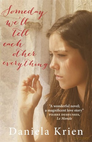 Someday We'll Tell Each Other Everything - Daniela Krien [KSIĄŻKA]