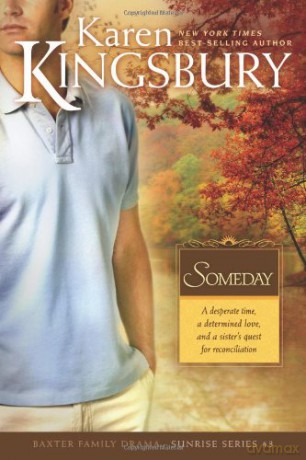 Someday: 3 (Baxter Family Drama--Sunrise) - Karen Kingsbury [KSIĄŻKA]