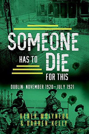 Someone Has to Die for This: Dublin: November 1920 -July 1921 - Derek Molyneux [KSIĄŻKA]