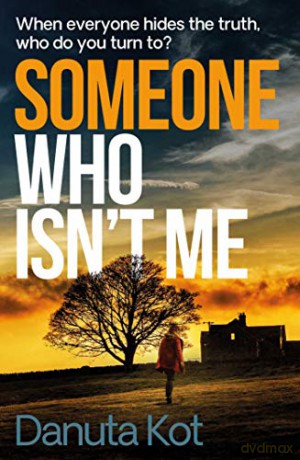 Someone Who Isn't Me: THE GRIPPING NEW NOVEL FROM THE DAGGER-AWARD WINNING AUTHOR - Danuta Kot [KSIĄŻKA]