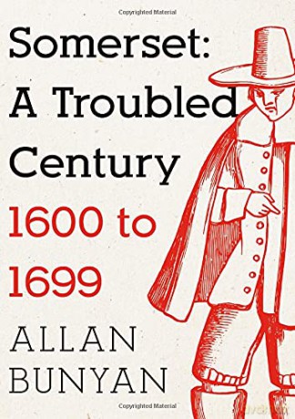 Somerset: A Troubled Century: 1600 to 1699 - Allan Bunyan [KSIĄŻKA]