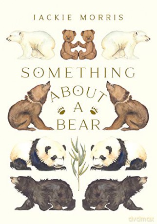 Something About a Bear - Jackie Morris [KSIĄŻKA]