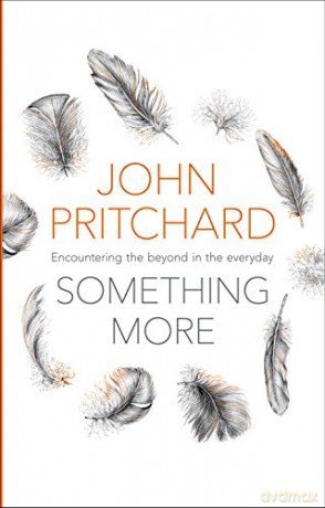 Something More: Encountering the beyond in the everyday - John Pritchard [KSIĄŻKA]