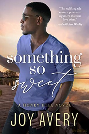 Something So Sweet: 1 (Honey Hill) - Joy Avery [KSIĄŻKA]