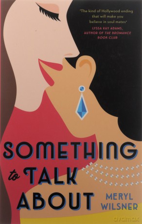Something to Talk About: the perfect feel-good love story to escape with this year - Meryl Wilsner [KSIĄŻKA]