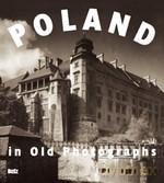 Poland in Old Photographs (wydanie w etui) - Opracowanie zbiorowe [KSIĄŻKA]