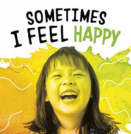 Sometimes I Feel Happy (Name Your Emotions) - Jaclyn Jaycox [KSIĄŻKA]