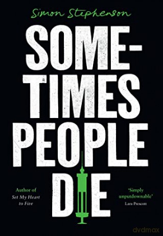 Sometimes People Die: The gripping medical thriller for fans of Jed Mercurio and This is Going to Hurt coming in 2022 - Simon Stephenson [KSIĄŻKA]