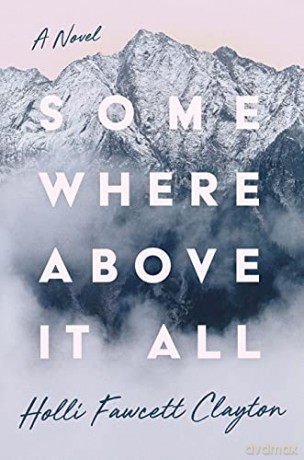 Somewhere Above It All - Holli Fawcett Clayton [KSIĄŻKA]