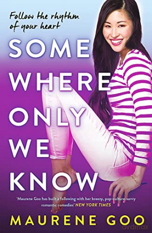 Somewhere Only We Know - Maurene Goo [KSIĄŻKA]