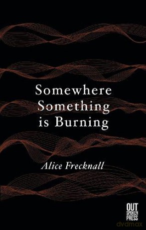 Somewhere Something is Burning - Alice Frecknall [KSIĄŻKA]