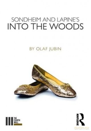 Sondheim and Lapine's Into the Woods (The Fourth Wall) - Olaf Jubin [KSIĄŻKA]
