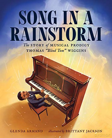 Song in a Rainstorm: The Story of Musical Prodigy Thomas Blind Tom Wiggins - Glenda Armand [KSIĄŻKA]
