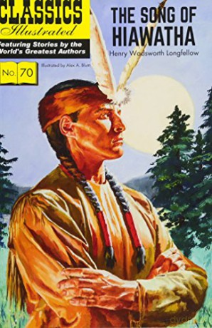 Song of Hiawatha (Classics Illustrated) - Henry Wadsworth Longfellow [KSIĄŻKA]