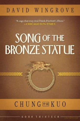 SONG OF THE BRONZE STATUE: 13 (CHUNG KUO) [KSIĄŻKA]
