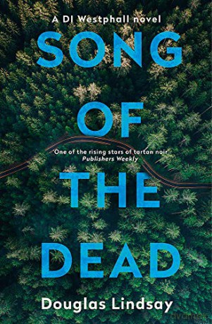 Song of the Dead: An eerie Scottish murder mystery (DI Westphall 1) - Douglas Lindsay [KSIĄŻKA]