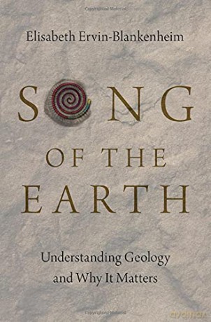 Song of the Earth: Understanding Geology and Why It Matters - Elisabeth Ervin-Blankenheim [KSIĄŻKA]