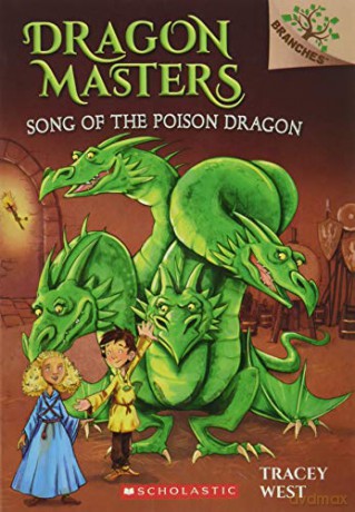 Song of the Poison Dragon (Dragon Masters. Scholastic Branches, 5) - Tracey West [KSIĄŻKA]
