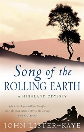 Song Of The Rolling Earth: A Highland Odyssey - Sir John Lister-Kaye [KSIĄŻKA]