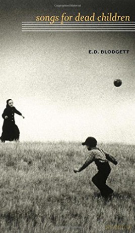 Songs for Dead Children (Robert Kroetsch Series) - E.D. Blodgett [KSIĄŻKA]
