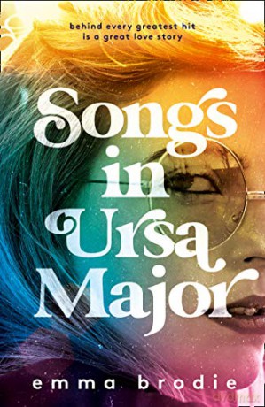 Songs in Ursa Major: Get ready for festival season in this romantic historical and hot fiction debut novel for 2022 - Emma Brodie [KSIĄŻKA]