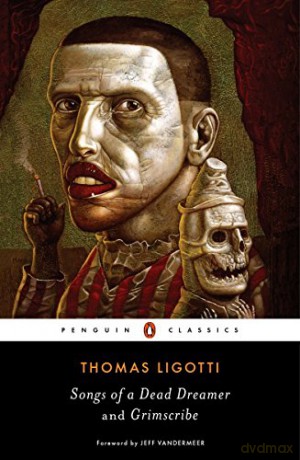 Songs of a Dead Dreamer and Grimscribe - Thomas Ligotti [KSIĄŻKA]