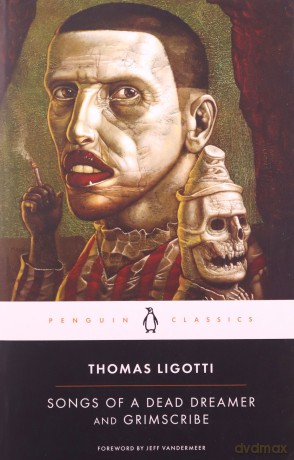 Songs of a Dead Dreamer and Grimscribe - Thomas Ligotti [KSIĄŻKA]
