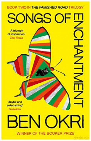 Songs of Enchantment (The Famished Road Trilogy, 2) - Ben Okri [KSIĄŻKA]