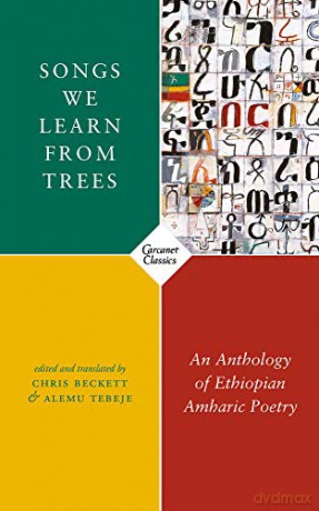 Songs We Learn from Trees: An Anthology of Ethiopian Amharic Poetry - Chris Beckett [KSIĄŻKA]