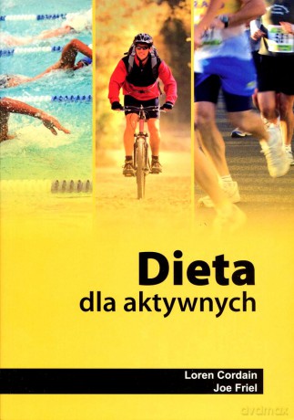 Dieta dla aktywnych (dodruk 2012) - Loren Cordain, Joe Friel [KSIĄŻKA]