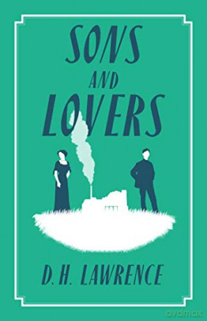 Sons and Lovers (Alma Classics Evergreens): D.H. Lawrence - D.H. Lawrence [KSIĄŻKA]