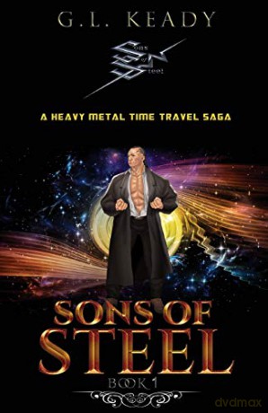 Sons of Steel: A Heavy Metal Time Travel Saga - G L Keady [KSIĄŻKA]