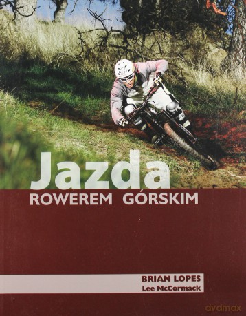 Jazda rowerem górskim (dodruk 2012) - Brian Lopes, Lee McCormack [KSIĄŻKA]
