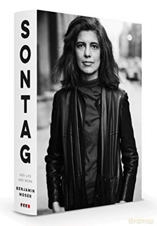 Sontag: Her Life and Work - Benjamin Moser [KSIĄŻKA]