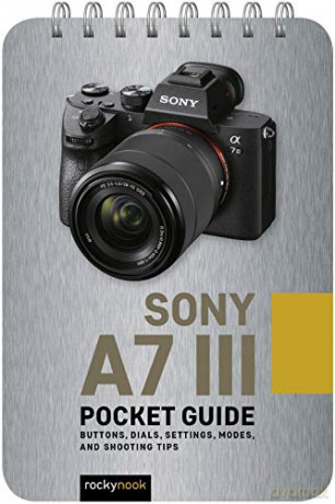 Sony a7 III: Pocket Guide: Buttons, Dials, Settings, Modes, and Shooting Tips (Pocket Guide Series for Photographers) - Rocky Nook [KSIĄŻKA]