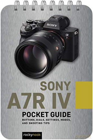Sony A7R IV: Pocket Guide: Buttons, Dials, Settings, Modes, and Shooting Tips (The Pocket Guide Series for Photographers) - Rocky Nook [KSIĄŻKA]
