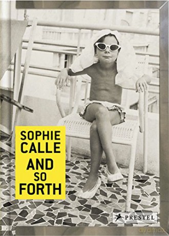 Sophie Calle: And So Forth - Sophie Calle [KSIĄŻKA]