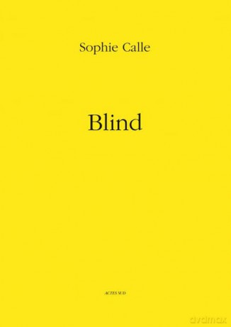 Sophie Calle: Blind - Sophie Calle [KSIĄŻKA]