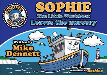 Sophie The Little Workboat: Leaves the Nursery - Mike Dennett [KSIĄŻKA]