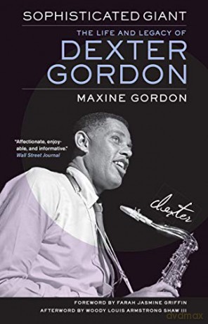 Sophisticated Giant: The Life and Legacy of Dexter Gordon - Maxine Gordon [KSIĄŻKA]