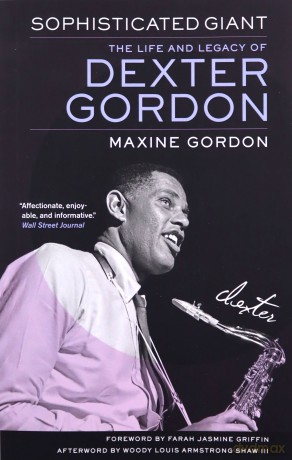 Sophisticated Giant: The Life and Legacy of Dexter Gordon - Maxine Gordon [KSIĄŻKA]