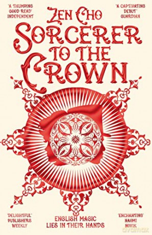 Sorcerer to the Crown (Sorcerer to the Crown novels) (Sorcerer to the Crown novels, 1) - Zen Cho [KSIĄŻKA]