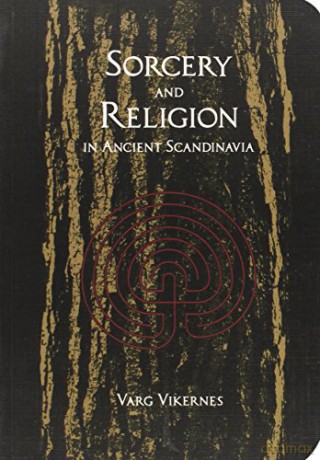 Sorcery and Religion in Ancient Scandinavia - Varg Vikernes [KSIĄŻKA]