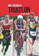 Mój pierwszy triatlon - Steve Trew [KSIĄŻKA]